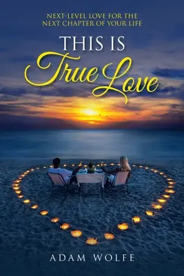 Tohle je pravá láska: Láska na další úrovni pro další kapitolu vašeho života. - This Is True Love: Next-Level Love for the Next Chapter of Your Life