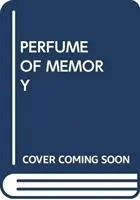 PARFÉM PAMĚTI - PERFUME OF MEMORY
