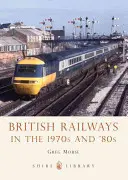 Britské železnice v 70. a 80. letech 20. století - British Railways in the 1970s and '80s