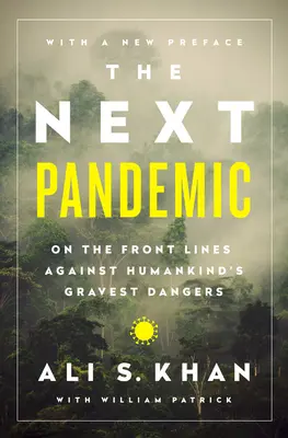 Příští pandemie: Pandemie: V první linii proti nejvážnějším hrozbám lidstva - The Next Pandemic: On the Front Lines Against Humankinds Gravest Dangers