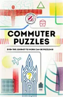Přepracovaní a nedorozumění: Hádanky pro dojíždějící: I cesta do práce může být záhadná! - Overworked & Underpuzzled: Commuter Puzzles: Even the Journey to Work Can Be Puzzling!