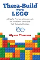 Thera-Build(r) s Lego(r): Hravý terapeutický přístup k podpoře emoční pohody u dětí. - Thera-Build(r) with Lego(r): A Playful Therapeutic Approach for Promoting Emotional Well-Being in Children