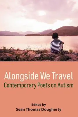 Spolu cestujeme: Současní básníci o autismu - Alongside We Travel: Contemporary Poets on Autism