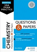 Essential SQA Exam Practice: Otázky a písemky z chemie pro vyšší ročníky - Essential SQA Exam Practice: Higher Chemistry Questions and Papers