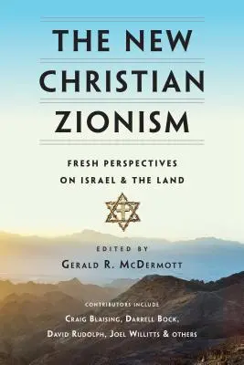 Nový křesťanský sionismus: Svěží pohledy na Izrael a zemi - The New Christian Zionism: Fresh Perspectives on Israel and the Land