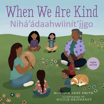 Když jsme laskaví / Nih'daahwiint'igo - When We Are Kind / Nih'daahwiint'igo