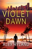 Violet Dawn - Thriller o Michaelu Violetovi - Violet Dawn - A Michael Violet Thriller