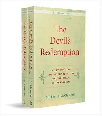 Ďáblovo vykoupení: Nové dějiny a interpretace křesťanského univerzalismu - The Devil's Redemption: A New History and Interpretation of Christian Universalism