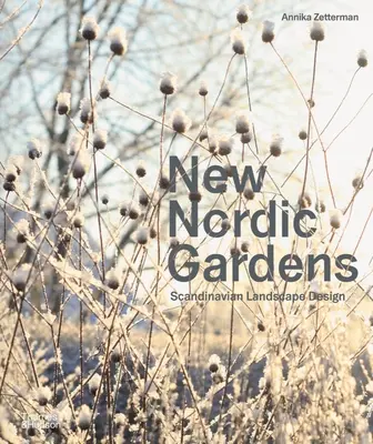 Nové severské zahrady - Skandinávský krajinářský design - New Nordic Gardens - Scandinavian Landscape Design