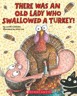 Byla jedna stará dáma, která spolkla krocana! - There Was an Old Lady Who Swallowed a Turkey!