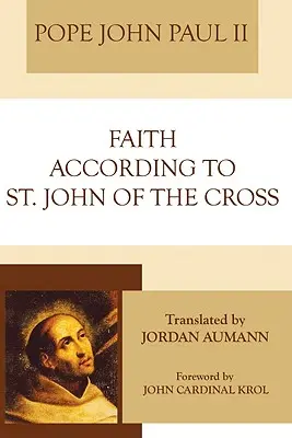 Víra podle svatého Jana od Kříže - Faith According to St. John of the Cross
