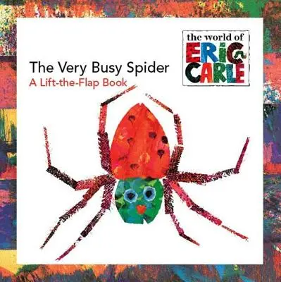 Velmi pilný pavouk: Zvedací knížka s klapkami - The Very Busy Spider: A Lift-The-Flap Book