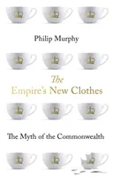 Nové šaty impéria - mýtus Commonwealthu - Empire's New Clothes - The Myth of the Commonwealth
