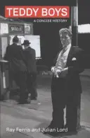 Teddy Boys - Stručná historie - Teddy Boys - A Concise History