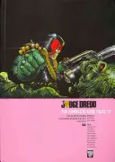 Soudce Dredd: Kompletní spisy 17 - Judge Dredd: The Complete Case Files 17