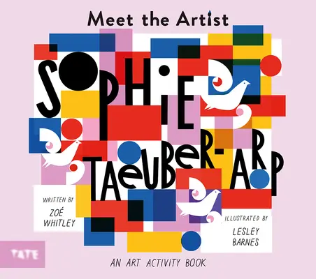 Seznamte se s umělcem: Sophie Taeuber-Arp - Meet the Artist: Sophie Taeuber-Arp