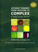 Operace šedého zákalu od rutinní po komplexní: Praktický průvodce - Cataract Surgery from Routine to Complex: A Practical Guide