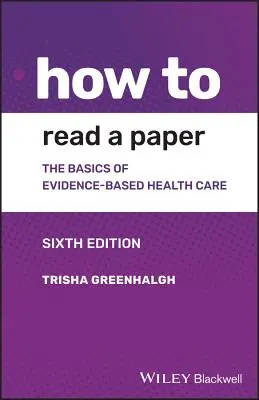 Jak číst dokumenty: Základy medicíny založené na důkazech a zdravotní péče - How to Read a Paper: The Basics of Evidence-Based Medicine and Healthcare