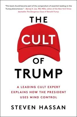 Kult Trumpa: Přední odborník na kulty vysvětluje, jak prezident používá ovládání mysli - The Cult of Trump: A Leading Cult Expert Explains How the President Uses Mind Control