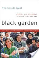 Černá zahrada: Arménie a Ázerbájdžán v míru a válce - Black Garden: Armenia and Azerbaijan Through Peace and War