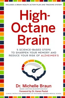 Vysokooktanový mozek: 5 vědecky podložených kroků k probuzení paměti a snížení rizika Alzheimerovy choroby - High-Octane Brain: 5 Science-Based Steps to Sharpen Your Memory and Reduce Your Risk of Alzheimer's