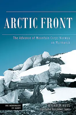 Arktická fronta: Příběh: Postup norského horského sboru na Murmansk, 1941 - Arctic Front: The Advance of Mountain Corps Norway on Murmansk, 1941