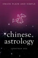 Čínská astrologie, Orion prostě a jednoduše - Chinese Astrology, Orion Plain and Simple