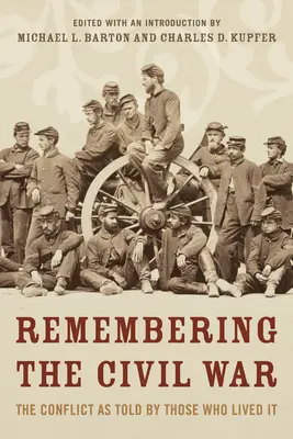 Vzpomínky na občanskou válku: Konflikt, jak jej vyprávějí ti, kteří jej prožili - Remembering the Civil War: The Conflict as Told by Those Who Lived It