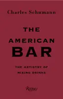 Americká advokátní komora: Umění míchání nápojů - The American Bar: The Artistry of Mixing Drinks