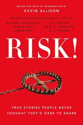 Risk! Pravdivé příběhy, o kterých si lidé nikdy nemysleli, že se o ně odváží podělit - Risk!: True Stories People Never Thought They'd Dare to Share
