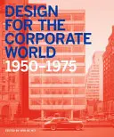 Design pro firemní svět: Tvořivost na lince, 1950-1975 - Design for the Corporate World: Creativity on the Line, 1950-1975