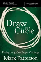 Průvodce studiem Kruhu: Modlitební příručka: Přijmout 40denní modlitební výzvu - Draw the Circle Study Guide: Taking the 40 Day Prayer Challenge