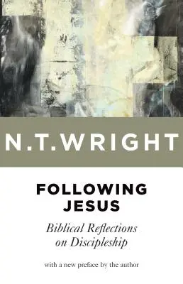 Následování Ježíše: Biblické úvahy o učednictví, rozšířená verze. - Following Jesus: Biblical Reflections on Discipleship