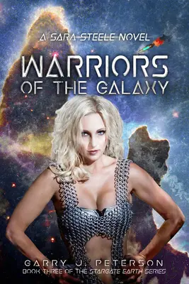 Válečníci galaxie, svazek 3: Román Sáry Steeleové - Warriors of the Galaxy, Volume 3: A Sara Steele Novel