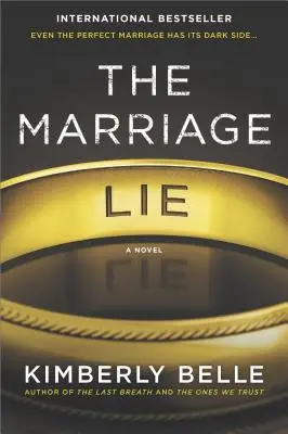 Manželská lež: bestsellerový psychologický thriller - The Marriage Lie: A Bestselling Psychological Thriller