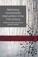 Přehodnocení humanitárních intervencí v 21. století - Rethinking Humanitarian Intervention in the 21st Century