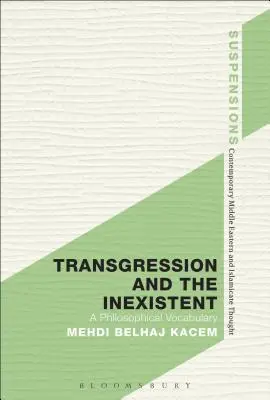 Transgrese a neexistující: A Philosophical Vocabulary: A Philosophical Vocabulary - Transgression and the Inexistent: A Philosophical Vocabulary
