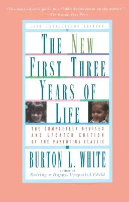 Nové první tři roky života: Zcela přepracované a aktualizované vydání - New First Three Years of Life: Completely Revised and Updated