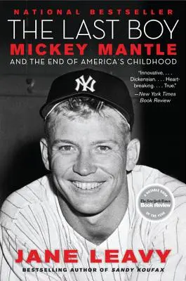 Poslední chlapec: Mickey Mantle a konec amerického dětství - The Last Boy: Mickey Mantle and the End of America's Childhood