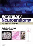 Veterinární neuroanatomie: A Clinical Approach (Klinický přístup) - Veterinary Neuroanatomy: A Clinical Approach