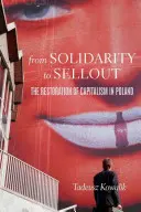 Od Solidarity k výprodeji: Restaurace kapitalismu v Polsku - From Solidarity to Sellout: The Restoration of Capitalism in Poland