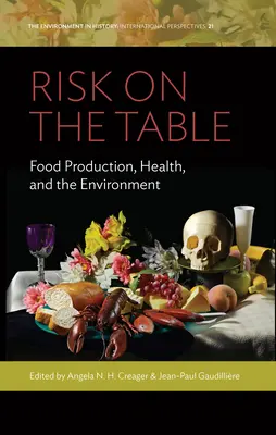 Riziko na stole: Výroba potravin, zdraví a životní prostředí - Risk on the Table: Food Production, Health, and the Environment