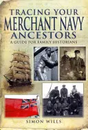 Pátrání po předcích z obchodního námořnictva - Tracing Your Merchant Navy Ancestors