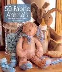 50 látkových zvířat: Zábavné šicí projekty pro vás a váš domov - 50 Fabric Animals: Fun Sewing Projects for You and Your Home
