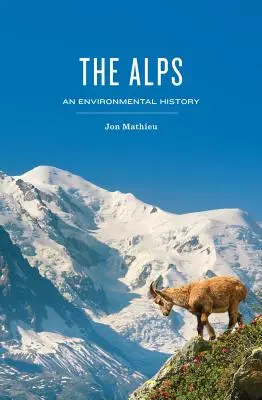 Alpy: Alpy: Dějiny životního prostředí - The Alps: An Environmental History