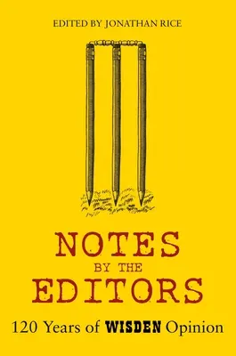 Poznámky redakce: 120 let názorů časopisu Wisden - Notes by the Editors: 120 Years of Wisden Opinion