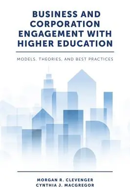 Zapojení podniků a korporací do vysokoškolského vzdělávání: Modely, teorie a osvědčené postupy - Business and Corporation Engagement with Higher Education: Models, Theories and Best Practices