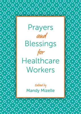Modlitby a požehnání pro pracovníky ve zdravotnictví - Prayers and Blessings for Healthcare Workers