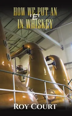 Jak se ve whisky píše „e - How We Put an 'e' in Whiskey