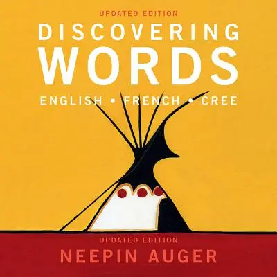 Objevování slov: Angličtina * francouzština * cree -- aktualizované vydání - Discovering Words: English * French * Cree -- Updated Edition